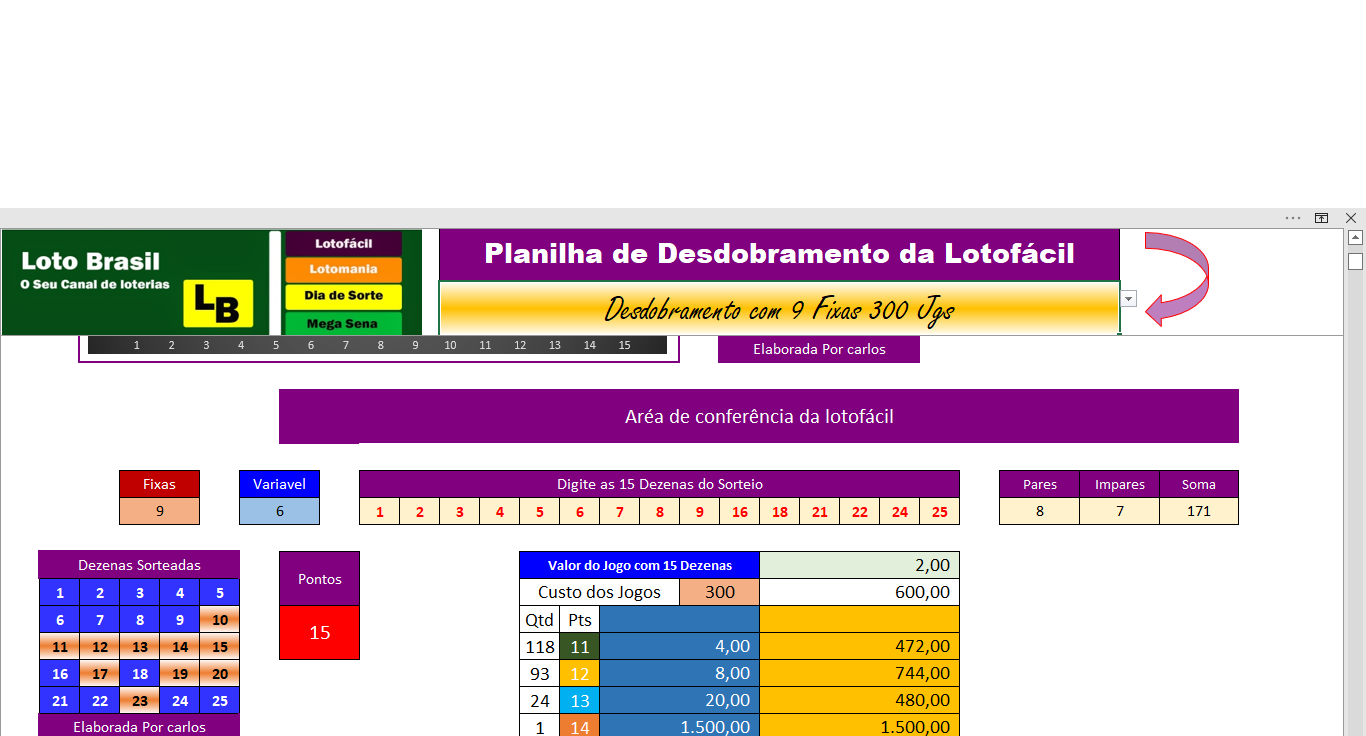 LOTOFÁCIL DESDOBRAMENTO DE 20 DEZENAS EM 10 JOGOS DE 15 DEZENAS 8 IMPARES E  7 PARES 